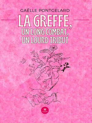 cover image of La greffe, un long combat, un lourd tribut